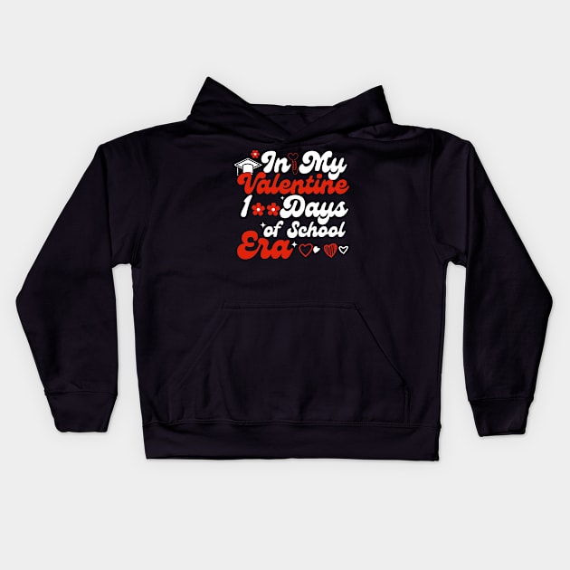 In My 100 Days Of School Era Teacher Kids valentine Of School Kids Hoodie by click2print